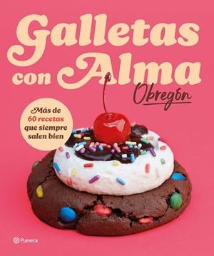 GALLETAS CON ALMA (OBREGÓN) | 9788408318781 | OBREGÓN, ALMA | Llibreria Huch - Llibreria online de Berga 