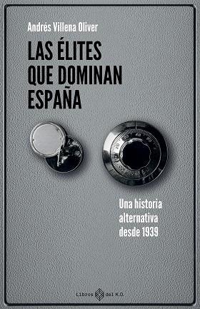 ÉLITES QUE DOMINAN ESPAÑA, LAS | 9791387839260 | VILLENA OLIVER, ANDRÉS | Llibreria Huch - Llibreria online de Berga 