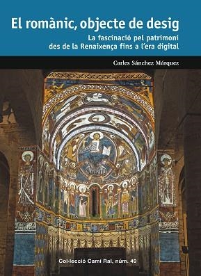 ROMÀNIC, OBJECTE DE DESIG, EL | 9788423209170 | SÁNCHEZ MÁRQUEZ, CARLES | Llibreria Huch - Llibreria online de Berga 