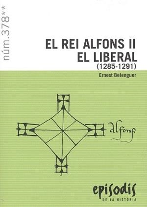 REI ALFONS II EL LIBERAL (1285-1291), EL | 9788423209194 | BELENGUER CEBRIÀ, ERNEST | Llibreria Huch - Llibreria online de Berga 