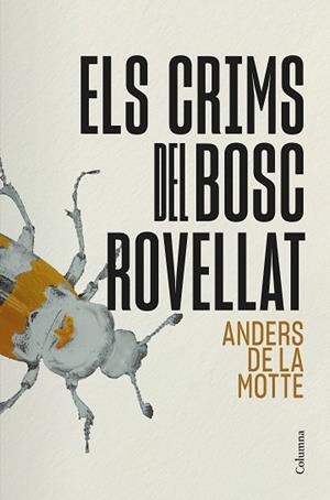 CRIMS DEL BOSC ROVELLAT, ELS | 9788466434911 | MOTTE, ANDERS DE LA | Llibreria Huch - Llibreria online de Berga 