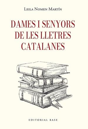 DAMES I SENYORS DE LES LLETRES CATALANES | 9791387728410 | NOMEN MARTÍN, LEILA | Llibreria Huch - Llibreria online de Berga 