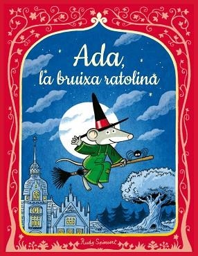 ADA, LA RATOLINA BRUIXA | 9788447956616 | SPIESSERT, RUDY | Llibreria Huch - Llibreria online de Berga 
