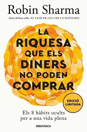 RIQUESA QUE ELS DINERS NO PODEN COMPRAR, LA | 9788419394637 | SHARMA, ROBIN | Llibreria Huch - Llibreria online de Berga 