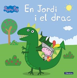 PEPPA PIG. UN CONTE - EN JORDI I EL DRAC | 9788448850715 | HASBRO/EONE | Llibreria Huch - Llibreria online de Berga 