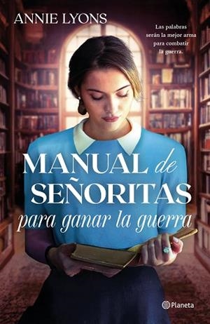 MANUAL DE SEÑORITAS PARA GANAR LA GUERRA | 9788408320579 | LYONS, ANNIE | Llibreria Huch - Llibreria online de Berga 