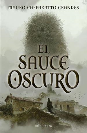 SAUCE OSCURO, EL | 9788445021828 | CAFFARATTO GRANDES, MAURO | Llibreria Huch - Llibreria online de Berga 