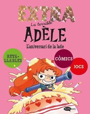 TERRIBLE ADÈLE EXTRA 2. L'ANIVERSARI DE LA JADE | 9791387744274 | MR TAN | Llibreria Huch - Llibreria online de Berga 