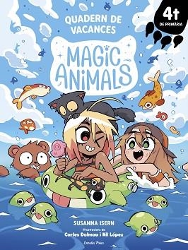 MAGIC ANIMALS. QUADERN DE VACANCES. 4T DE PRIMÀRIA | 9791387783082 | ISERN, SUSANNA/DALMAU, CARLES/LÓPEZ, NIL | Llibreria Huch - Llibreria online de Berga 