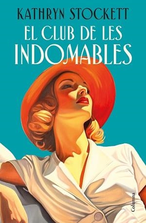 CLUB DE LES INDOMABLES,EL | 9788466435109 | STOCKETT, KATHRYN | Llibreria Huch - Llibreria online de Berga 