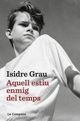 AQUELL ESTIU ENMIG DEL TEMPS | 9791387564520 | GRAU, ISIDRE | Llibreria Huch - Llibreria online de Berga 
