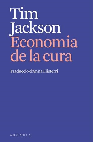 ECONOMIA DE LA CURA, L' | 9791399136906 | JACKSON, TIM | Llibreria Huch - Llibreria online de Berga 