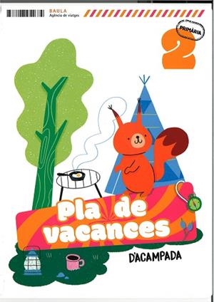 PLA DE VACANCES D'ACAMPADA 2N PRIMÀRIA | 9788447954674 | ECHEVARRIA SORIANO, ESTHER | Llibreria Huch - Llibreria online de Berga 