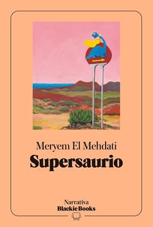 SUPERSAURIO (COLECCIÓN NARRATIVA BLACKIE BOOKS) | 9791388154256 | EL MEHDATI, MERYEM | Llibreria Huch - Llibreria online de Berga 