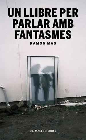 LLIBRE PER PARLAR AMB FANTASMES, UN | 9791399156942 | MAS, RAMON | Llibreria Huch - Llibreria online de Berga 