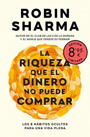 RIQUEZA QUE EL DINERO NO PUEDE COMPRAR, LA (EDICIÓN LIMITADA · VERANO) | 9788466381093 | SHARMA, ROBIN | Llibreria Huch - Llibreria online de Berga 