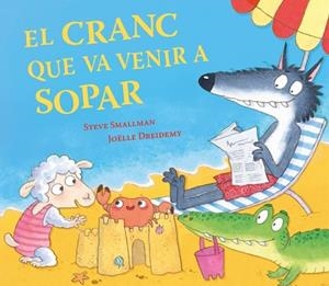 CRANC QUE VA VENIR A SOPAR , EL(L'OVELLETA QUE VA VENIR A SOPAR) | 9788448873035 | SMALLMAN, STEVE | Llibreria Huch - Llibreria online de Berga 