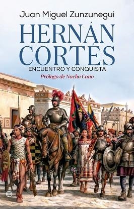 HERNÁN CORTÉS. ENCUENTRO Y CONQUISTA | 9788410943230 | ZUNZUNEGUI, JUAN MIGUEL | Llibreria Huch - Llibreria online de Berga 