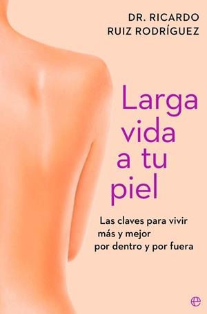 LARGA VIDA A TU PIEL | 9788410943261 | RUIZ RODRÍGUEZ, DR. RICARDO | Llibreria Huch - Llibreria online de Berga 
