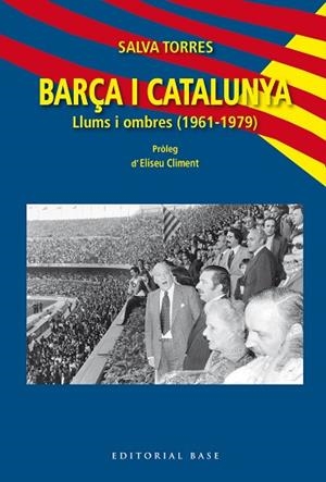 BARÇA I CATALUNYA. LLUMS I OMBRES (1961-1979) | 9791387728564 | TORRES DOMÈNECH, SALVA | Llibreria Huch - Llibreria online de Berga 