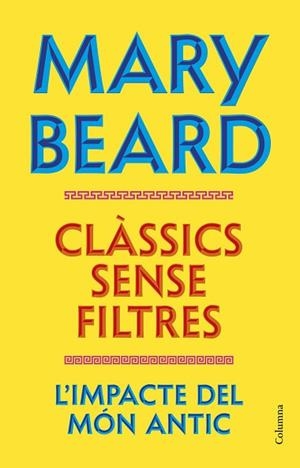 CLÀSSICS SENSE FILTRES | 9788466435260 | BEARD, MARY | Llibreria Huch - Llibreria online de Berga 