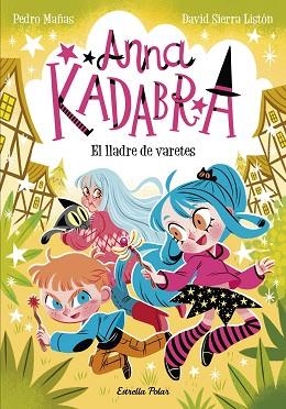 ANNA KADABRA 18. EL LLADRE DE VARETES | 9791387783457 | MAÑAS, PEDRO/SIERRA LISTÓN, DAVID | Llibreria Huch - Llibreria online de Berga 