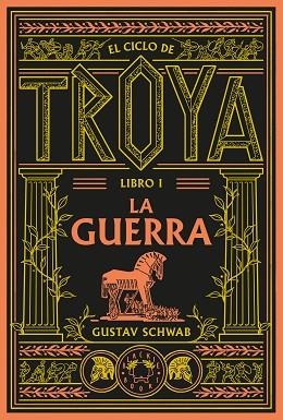 CICLO DE TROYA. LIBRO 1: LA GUERRA | 9791388154096 | SCHWAB, GUSTAV | Llibreria Huch - Llibreria online de Berga 