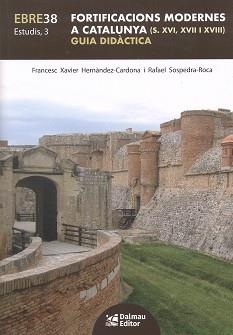 FORTIFICACIONS MODERNES A CATALUNYA (S. XVI, XVII I XVIII) | 9788423209224 | HERNÀNDEZ-CARDONA, FRANCESC XAVIER/SOSPEDRA-ROCA, RAFAEL | Llibreria Huch - Llibreria online de Berga 