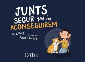 JUNTS SEGUR QUE HO ACONSEGUIREM | 9788419476708 | PRAT, ANNA | Llibreria Huch - Llibreria online de Berga 