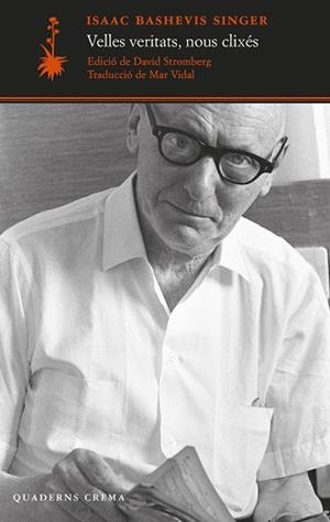 VELLES VERITATS, NOUS CLIXÉS | 9788477277200 | SINGER, ISAAC BASHEVIS | Llibreria Huch - Llibreria online de Berga 