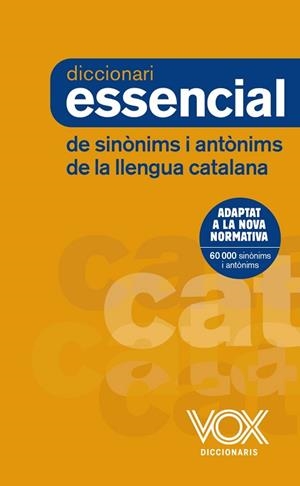 DICCIONARI ESSENCIAL DE SINÒNIMS I ANTÒNIMS | 9788499742373 | VOX EDITORIAL | Llibreria Huch - Llibreria online de Berga 