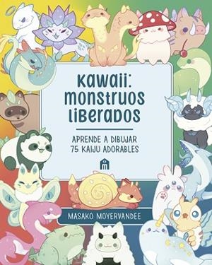 KAWAII: MONSTRUOS LIBERADOS | 9791259577528 | MOYERVANDEE, MASAKO | Llibreria Huch - Llibreria online de Berga 