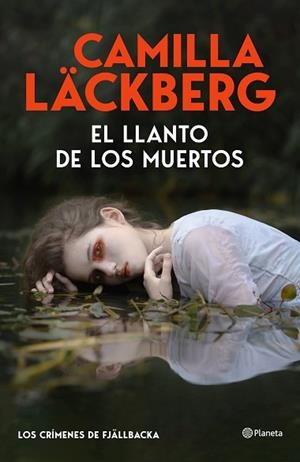 LLANTO DE LOS MUERTOS, EL (LOS CRÍMENES DE FJÄLLBACKA) | 9788408325536 | LÄCKBERG, CAMILLA | Llibreria Huch - Llibreria online de Berga 