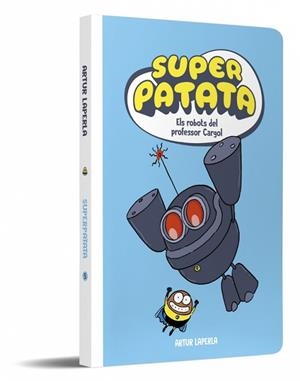 SUPERPATATA 5 - ELS ROBOTS DEL PROFESSOR CARGOL (NOVA EDICIÓ) | 9788448874636 | LAPERLA, ARTUR | Llibreria Huch - Llibreria online de Berga 