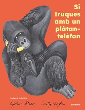 SI TRUQUES AMB UN PLÀTAN-TELÈFON | 9791387847814 | STERER, GIDEON | Llibreria Huch - Llibreria online de Berga 