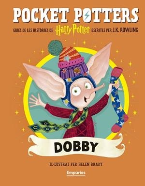 DOBBY (POCKET POTTERS 7) | 9791387736392 | ROWLING, J.K./BRADY, HELEN | Llibreria Huch - Llibreria online de Berga 