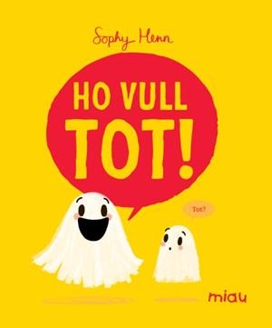HO VULL TOT! | 9788410208803 | HENN, SOPHY | Llibreria Huch - Llibreria online de Berga 
