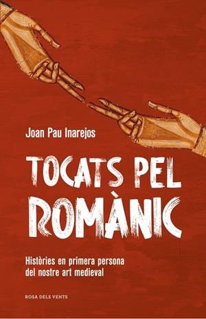 TOCATS PEL ROMÀNIC | 9791387653682 | INAREJOS, JOAN PAU | Llibreria Huch - Llibreria online de Berga 