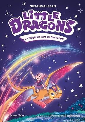 LITTLE DRAGONS 7. LA MÀGIA DE L'ARC DE SANT MARTÍ | 9791387783754 | ISERN, SUSANNA/MACEIRAS SOARES, MELISA | Llibreria Huch - Llibreria online de Berga 