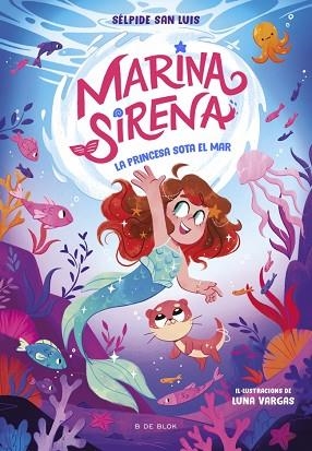MARINA SIRENA 1 - LA PRINCESA SOTA EL MAR | 9788419910943 | SAN LUIS, SÉLPIDE | Llibreria Huch - Llibreria online de Berga 