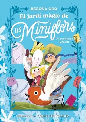 JARDÍ MÀGIC DE LES MINIFLORS. UN PROBLEMA GEGANT | 9788448873844 | ORO, BEGOÑA | Llibreria Huch - Llibreria online de Berga 