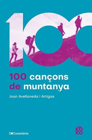 100 CANÇONS DE MUNTANYA | 9788413565576 | AVELLANEDA I ARTIGAS, JOAN | Llibreria Huch - Llibreria online de Berga 