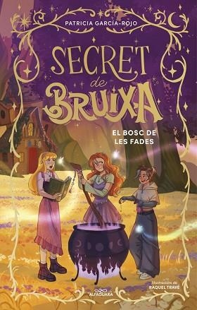 SECRET DE BRUIXA 4 - EL BOSC DE LES FADES | 9791387741204 | GARCÍA-ROJO, PATRICIA | Llibreria Huch - Llibreria online de Berga 