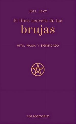 LIBRO SECRETO DE LAS BRUJAS, EL | 9788410380233 | LEVY, JOEL | Llibreria Huch - Llibreria online de Berga 