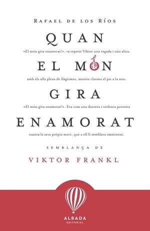 QUAN EL MÓN GIRA ENAMORAT | 9788487023774 | DE LOS RÍOS, RAFAEL | Llibreria Huch - Llibreria online de Berga 