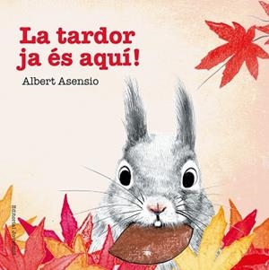 LA TARDOR JA ÉS AQUÍ! | 9788426144256 | ASENSIO, ALBERT | Llibreria Huch - Llibreria online de Berga 