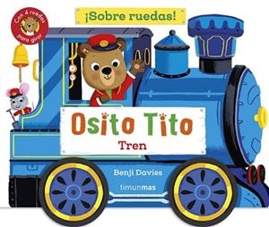 OSITO TITO. ¡SOBRE RUEDAS! TREN | 9788408304265 | DAVIES, BENJI | Llibreria Huch - Llibreria online de Berga 
