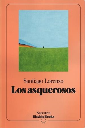 ASQUEROSOS, LOS (COLECCIÓN NARRATIVA BLACKIE BOOKS) | 9791388154744 | LORENZO, SANTIAGO | Llibreria Huch - Llibreria online de Berga 