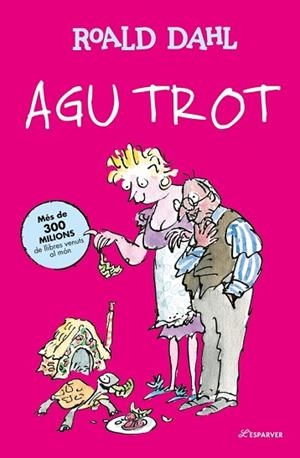 AGU TROT (EDICIÓ EN CATALÀ) | 9791387949310 | DAHL, ROALD | Llibreria Huch - Llibreria online de Berga 
