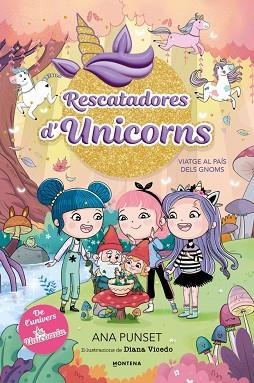 RESCATADORES D'UNICORNS 11 - VIATGE AL PAÍS DELS GNOMS | 9791387972981 | PUNSET, ANA | Llibreria Huch - Llibreria online de Berga 
